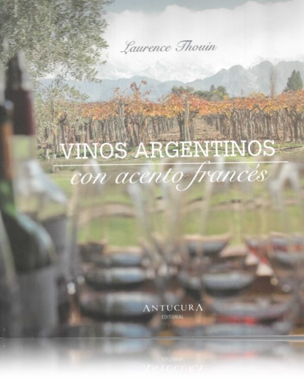 Vinos argentinos con acento francés