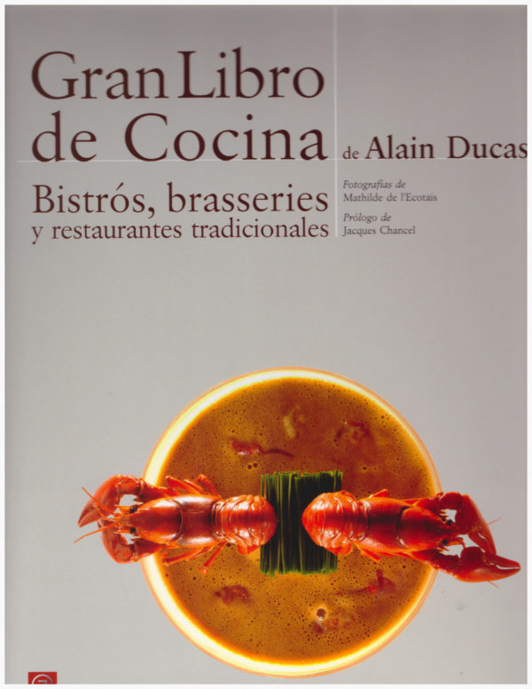 Gran libro de Cocina de Alain Ducasse. Bistrós, brasseries y restaurantes tradicionales