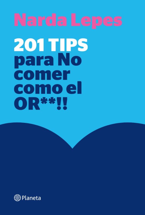 201 Tips para  no comer como el Or -Narda Lepes -
