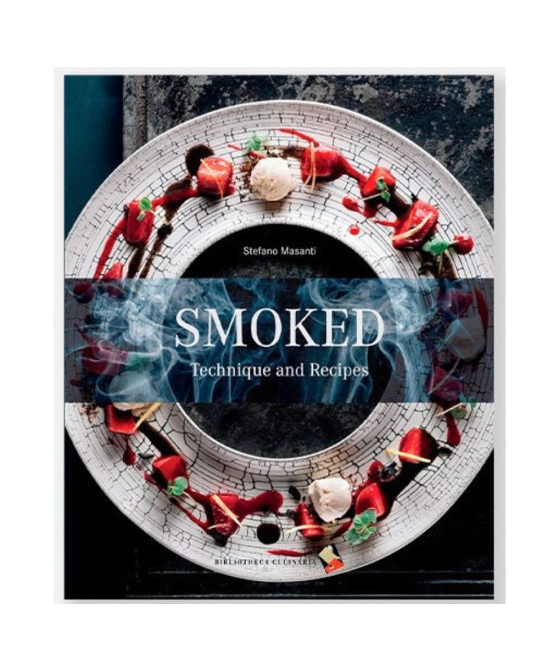 SMOKED. TECHNIQUE AND RECIPES