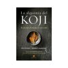 La alquimia del Koji - El arte de la fermentación con moho