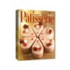 Patisserie - Lo mejor de la alta repostería