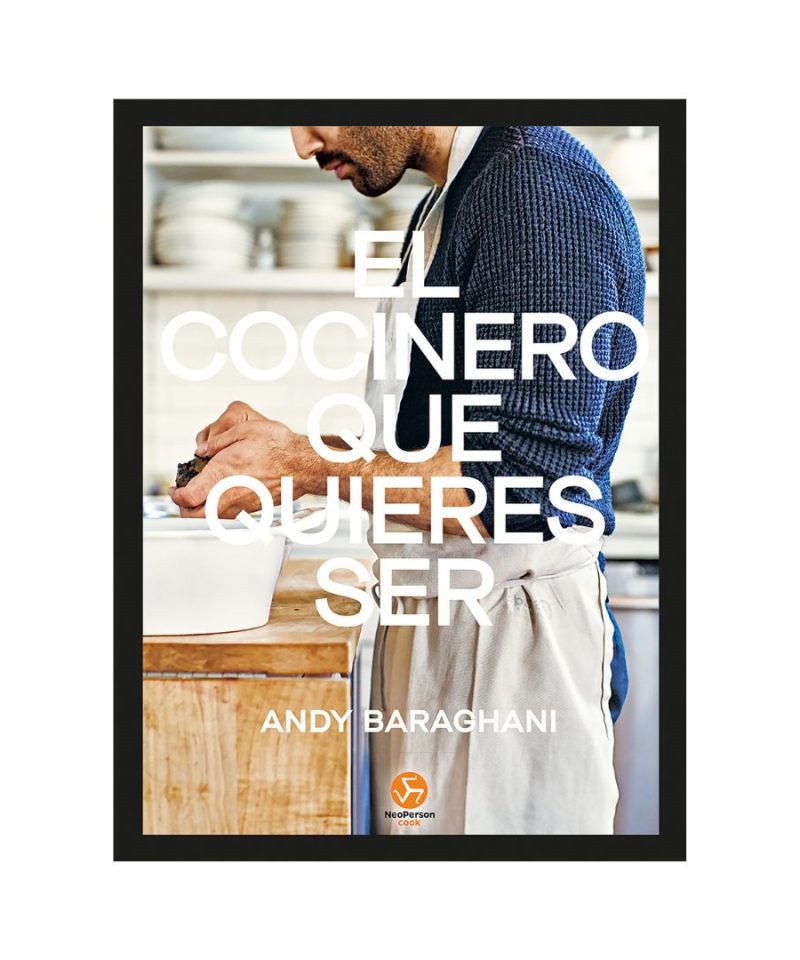 El cocinero que quieres ser - Andy Baraghani