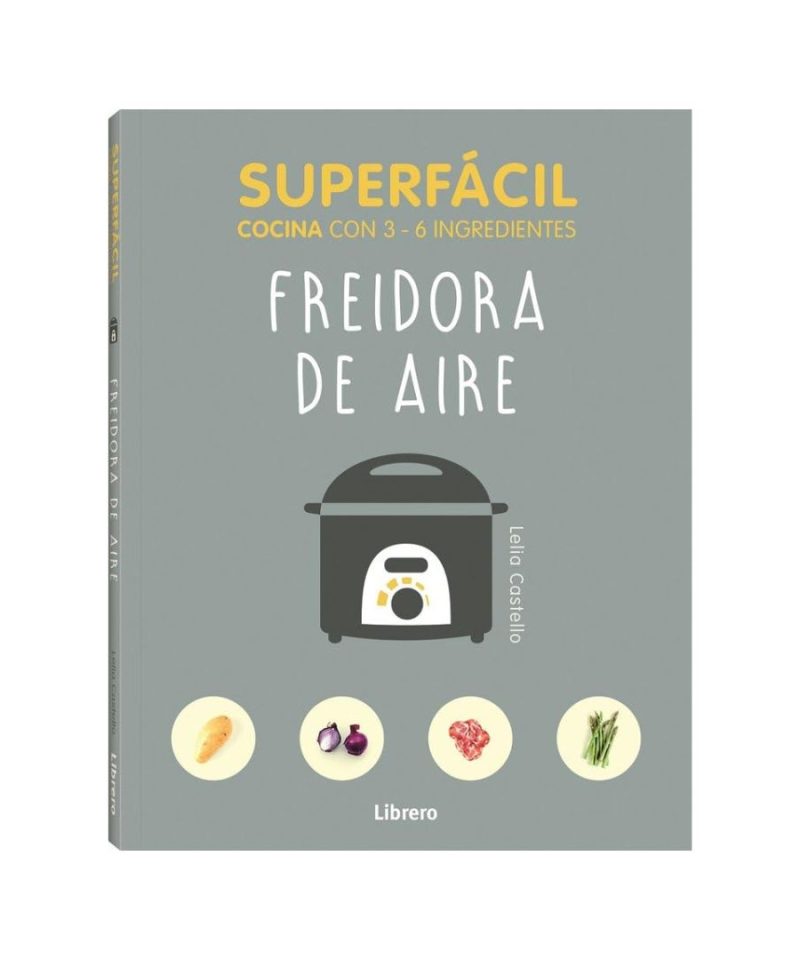 Superfácil - Cocina con 3 ingredientes con la Freidora de aire