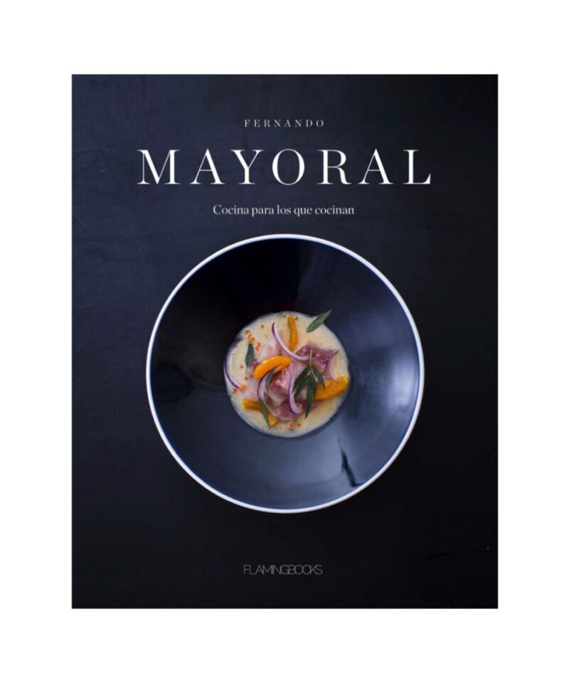 FERNANDO MAYORAL Cocina para los que cocinan