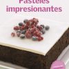 Pasteles impresionantes