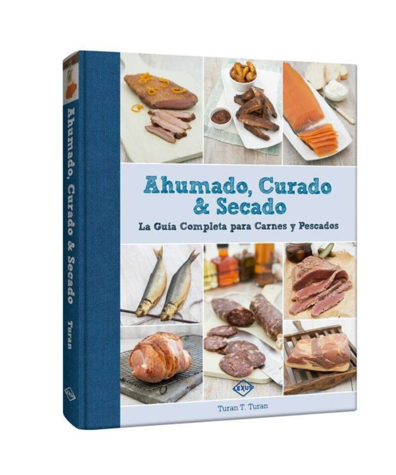 AHUMADO, CURADO & SECADO GUIA COMPLETA PARA CARNES Y PESCADOS