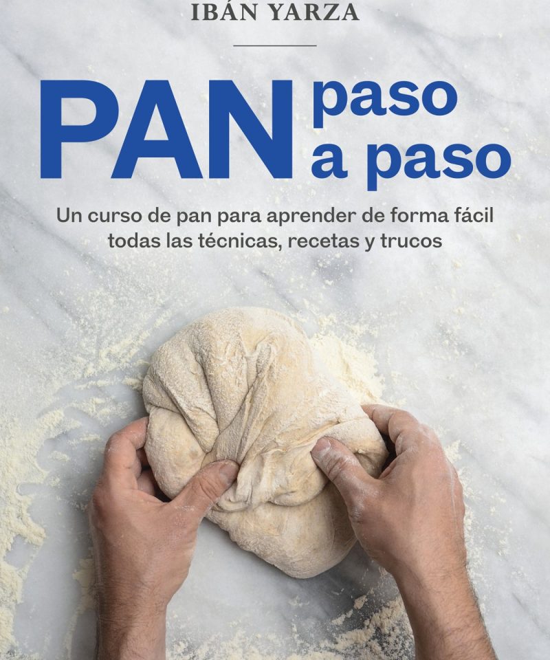 Pan paso a paso: Un curso de pan para aprender de forma fácil todas las técnicas, recetas y trucos