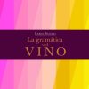 La gramática del vino