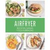 Airfryer: recetas sanas y equilibradas