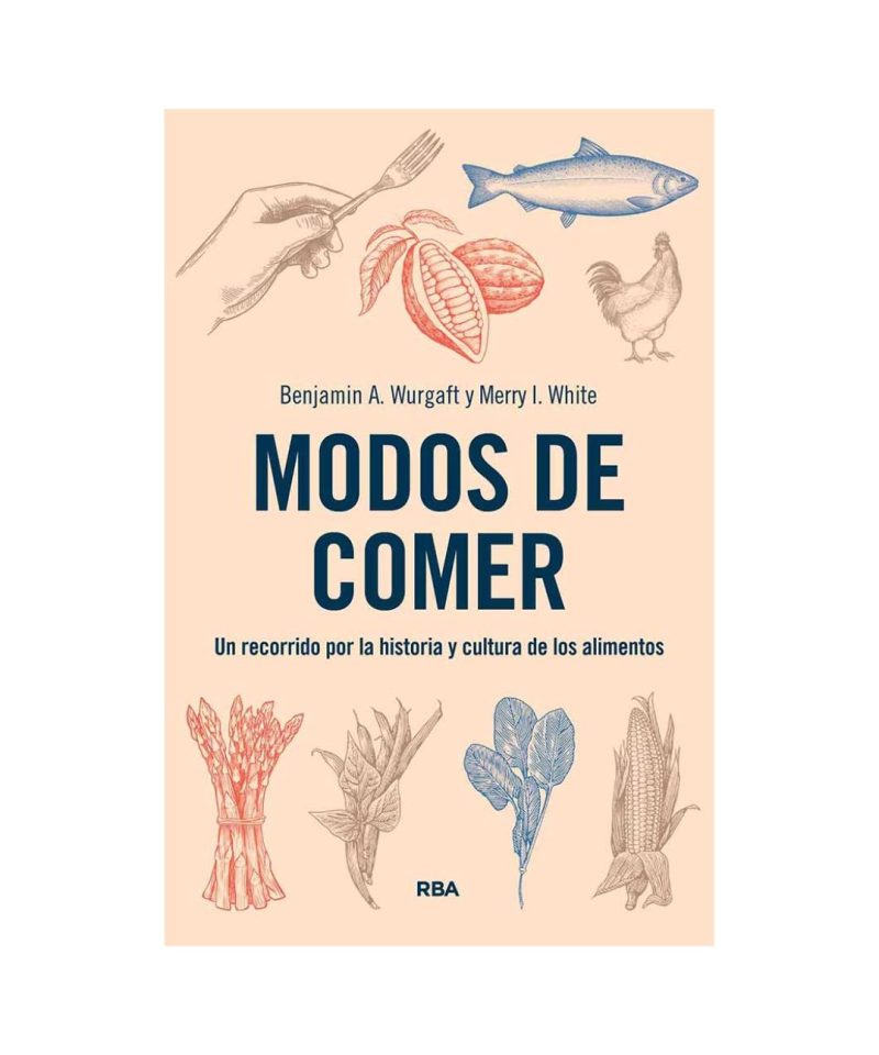 Modos de comer - Un recorrido por la historia y cultura de los alimentos