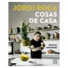Cosas de casa. Recetas imbatibles - Jordi Roca